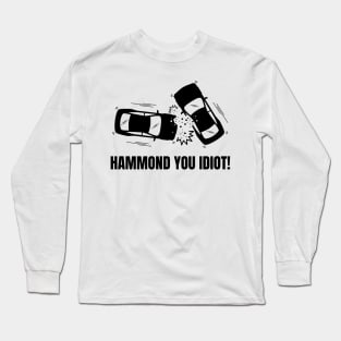 Hammond You Idiot! Long Sleeve T-Shirt